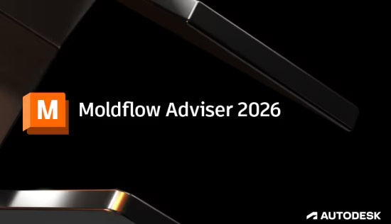 Autodesk Moldflow Adviser 2026���ļ���� ��װ����̳�