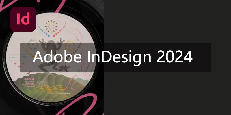 Adobe InDesign 2024中文最新版 排版设计 功能 介绍